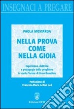 Nella prova come nella gioia. Esperienza, dottrina e pedagogia della preghiera in Santa Teresa di Gesù Bambino