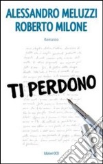 Ti perdono libro