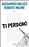 Ti perdono libro