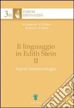 Il linguaggio in Edith Stein. Vol. 2: Aspetti fenomenologici libro