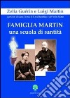 Famiglia Martin. Una scuola di sanità Zelia Guèrin e Luigi Martin i genitori di Santa Teresa di Gesù Bambino e del Volto Santo libro