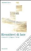 Rivestitevi di luce. Conoscere e pregare i salmi libro