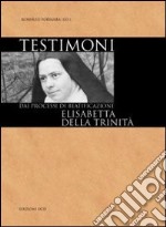 Elisabetta della Trinità dai processi di beatificazione libro