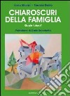 Chiaroscuri della famiglia. Quale futuro? libro di Stevani Anna Delrio Tarcisia