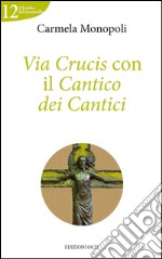 Via Crucis con il cantico dei cantici libro