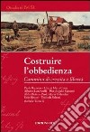 Costruire l'obbedienza. Cammino di crescita e libertà libro