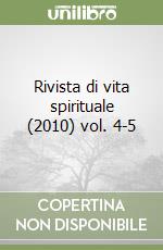 Rivista di vita spirituale (2010) vol. 4-5 libro