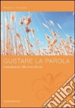 Gustare la Parola. Introduzione alla Lectio divina libro