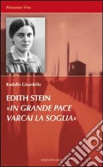 Edith Stein. «In grande pace varcai la soglia» libro