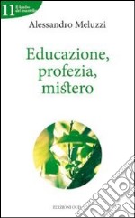 Educazione, profezia, mistero libro