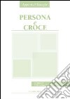 Persona e croce libro di Taccone F. (cur.)