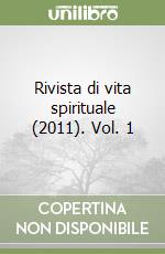 Rivista di vita spirituale (2011). Vol. 1 libro