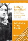 Lettere familiari dei genitori di santa Teresa di Gesù bambino (1863-1888) libro