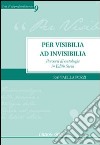 Per visibilia ad invisibilia. Percorsi di ontologia in Edith Stein libro