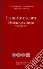 La notte oscura. Mistica e psicologia libro