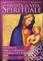 Rivista di vita spirituale (2013). Vol. 1: Un ponte fra il Carmelo e l'Oriente cristiano libro