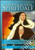 Rivista di vita spirituale (2014). Vol. 1: Teresa d'Avila. Donna, scrittrice e fondatrice libro