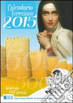 Calendario liturgico del Carmelo teresiano d'Italia 2015 libro