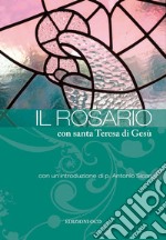 Il rosario con santa Teresa di Gesù libro