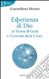 Esperienza di Dio in Teresa di Gesù e Giovanni della Croce libro