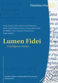 Lumen fidei. L'intelligenza mistica libro