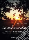 Spiritualità conciliare. La vita secondo lo Spirito nella luce del Concilio Vaticano II libro