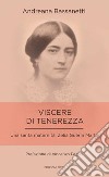 Viscere di tenerezza. Una santa maternità: Zelia Guérin Martin libro di Bassanetti Andreana