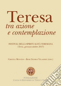 Teresa tra azione e contemplazione. Festival della spiritualità teresiana