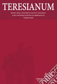 Teresianum. Rivista della Pontificia Facoltà Teologica e del Pontificio Istituto di Spiritualità «Teresianum» (2016). Vol. 2 libro