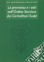 La promessa e i voti nell'Ordine Secolare dei Carmelitani Scalzi libro