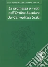 La promessa e i voti nell'Ordine Secolare dei Carmelitani Scalzi libro
