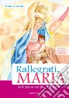 Rallegrati, Maria. Meditazione semplice sull'Ave Maria libro