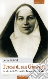 Teresa di san Giuseppe. La vita della Venerabile Teresa Kieroci?ska libro