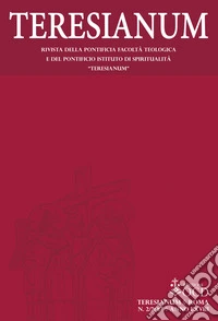 Teresianum. Rivista della Pontificia Facoltà Teologica e del Pontificio Istituto di Spiritualità «Teresianum» (2017). Vol. 2 libro