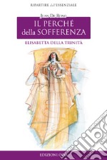 Elisabetta della Trinità. Il perché della sofferenza libro