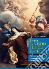 Ecco, io vedo i cieli aperti... Pscicopatologie, fenomeni mistici, demonologia. Ediz. ampliata libro di Talmelli Raffaele