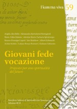 Giovani, fede, vocazione. Proposte per una spiritualità del futuro libro