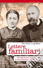 Lettere familiari dei genitori di santa Teresa di Gesù bambino (1863-1888)