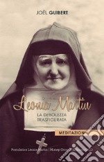 Leonia Martin. La debolezza trasfigurata libro