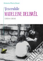 Venerabile Madeleine Delbrel (1904-1964) libro