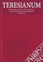 Teresianum. Rivista della Pontificia Facoltà Teologica e del Pontificio Istituto di Spiritualità «Teresianum» (2021). Vol. 2