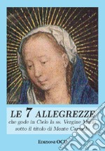 Le sette allegrezze che gode in Cielo la ss. Vergine Maria sotto il titolo di Monte Carmelo libro