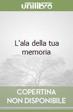 L'ala della tua memoria libro