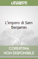L'impero di Sam Benjamin libro