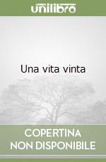 Una vita vinta libro