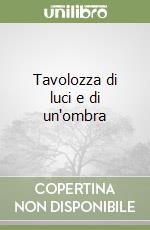 Tavolozza di luci e di un'ombra libro