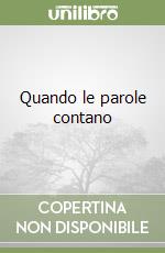 Quando le parole contano libro