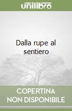 Dalla rupe al sentiero libro