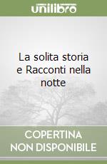 La solita storia e Racconti nella notte