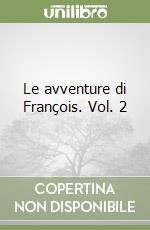 Le avventure di François. Vol. 2 libro